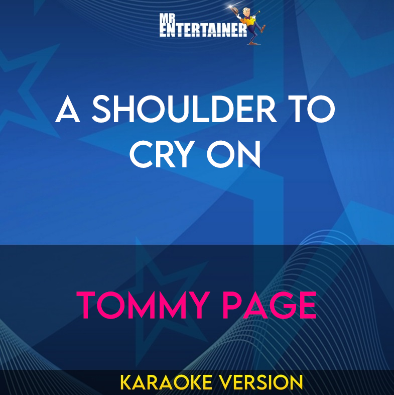 A Shoulder To Cry On - Tommy Page (Karaoke Version) from Mr Entertainer Karaoke