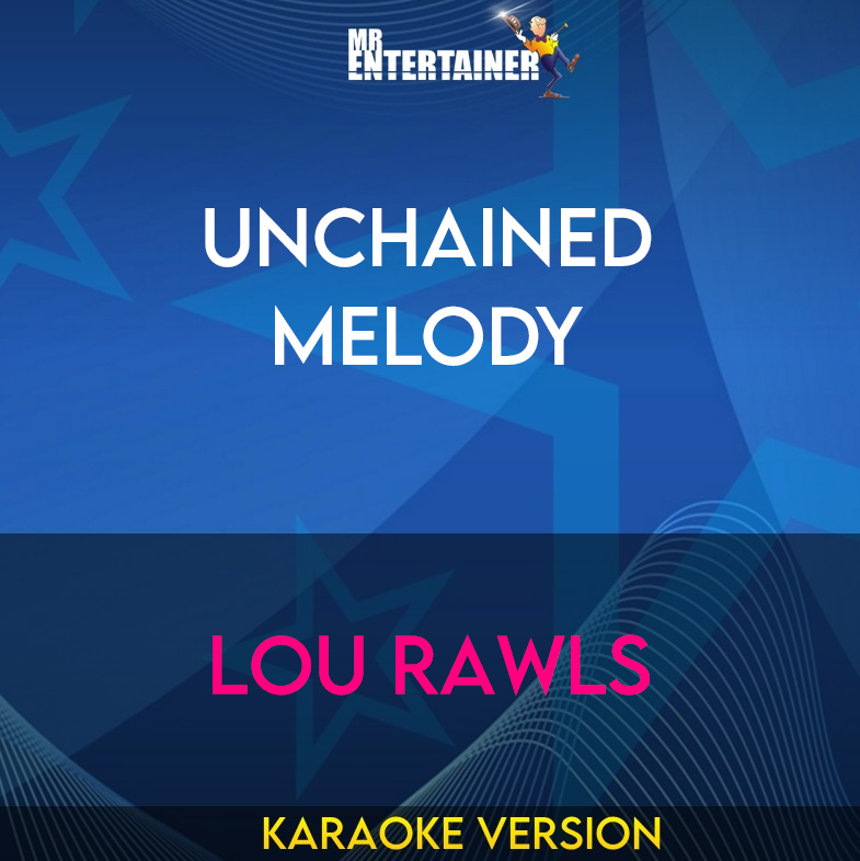 Unchained Melody - Lou Rawls (Karaoke Version) from Mr Entertainer Karaoke