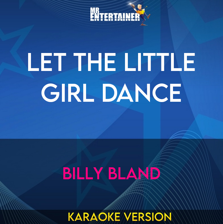 Let The Little Girl Dance - Billy Bland (Karaoke Version) from Mr Entertainer Karaoke