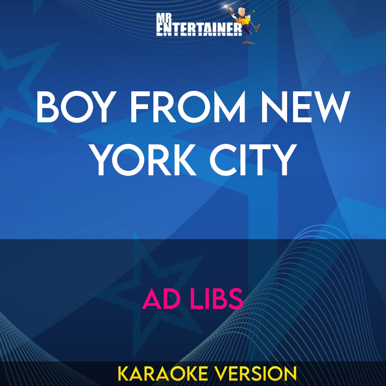 Boy From New York City - Ad Libs (Karaoke Version) from Mr Entertainer Karaoke