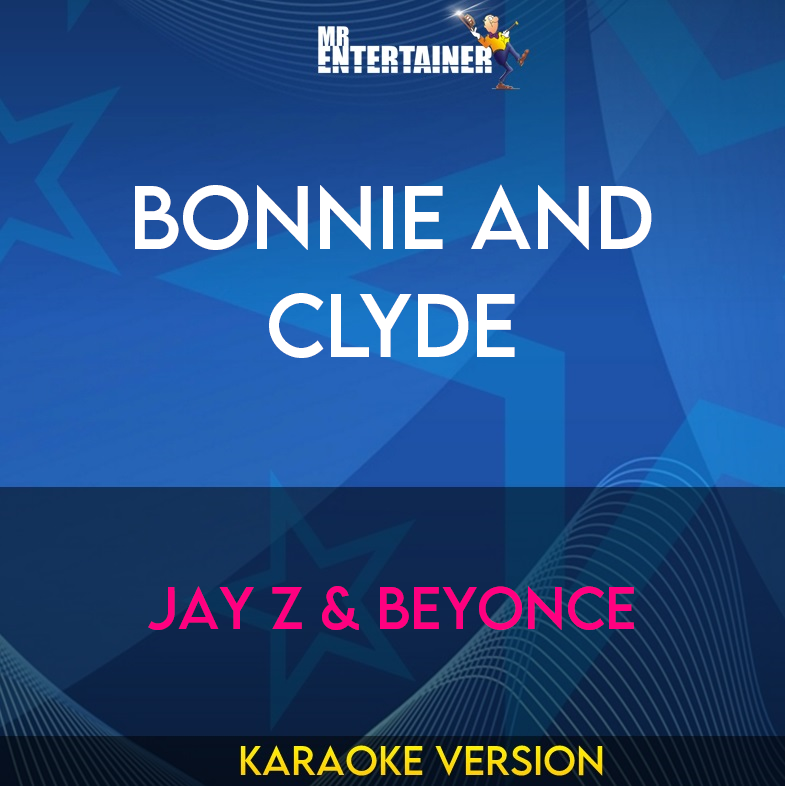 Bonnie And Clyde - Jay Z & Beyonce (Karaoke Version) from Mr Entertainer Karaoke