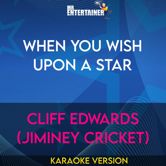 When You Wish Upon A Star - Cliff Edwards (Jiminey Cricket) (Karaoke Version) from Mr Entertainer Karaoke