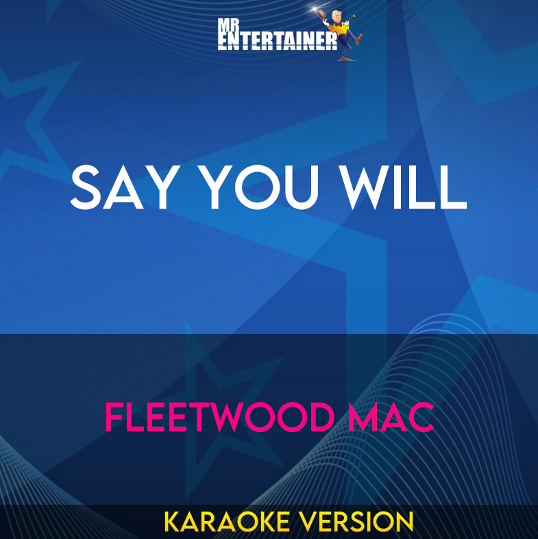 Say You Will - Fleetwood Mac (Karaoke Version) from Mr Entertainer Karaoke