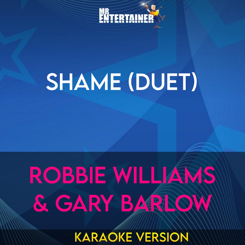 Shame (Duet) - Robbie Williams & Gary Barlow (Karaoke Version) from Mr Entertainer Karaoke