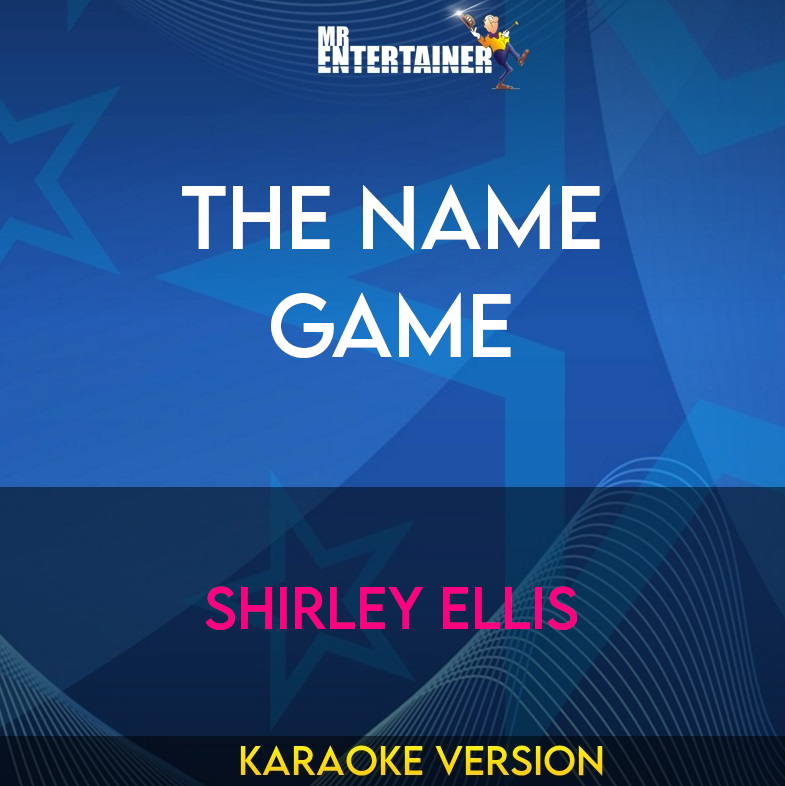 The Name Game - Shirley Ellis (Karaoke Version) from Mr Entertainer Karaoke