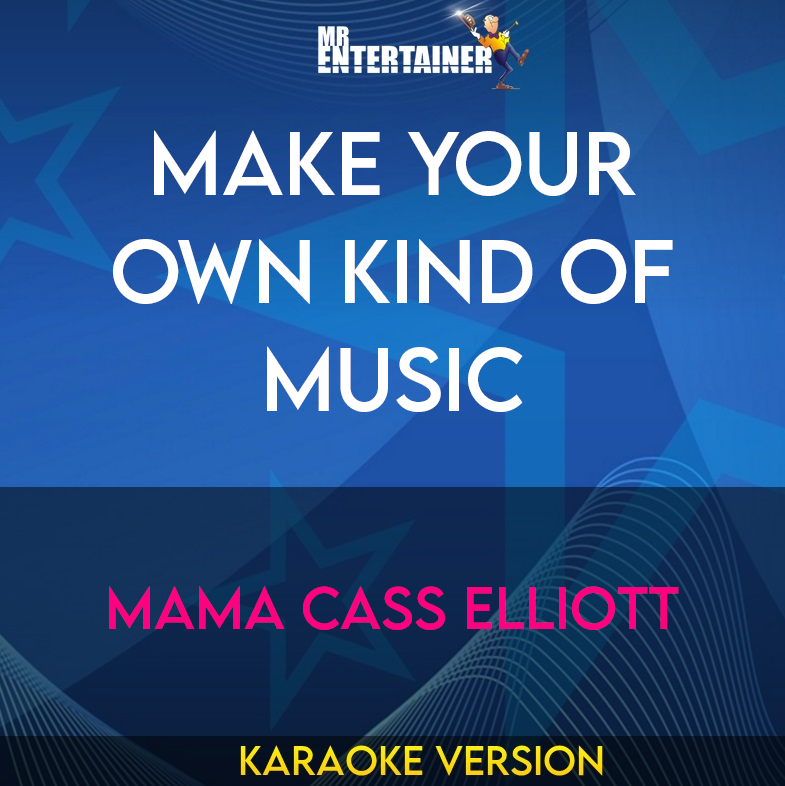 Make Your Own Kind Of Music - Mama Cass Elliott (Karaoke Version) from Mr Entertainer Karaoke