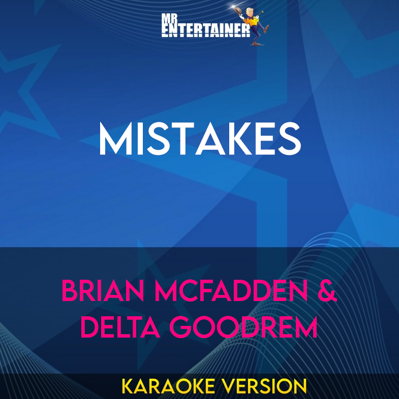 Mistakes - Brian Mcfadden & Delta Goodrem (Karaoke Version) from Mr Entertainer Karaoke