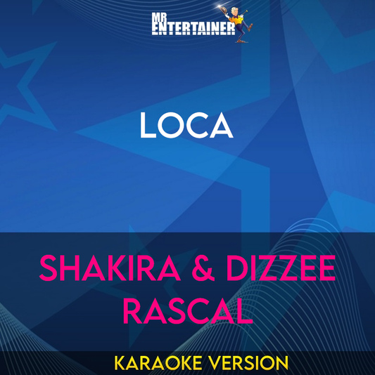 Loca - Shakira & Dizzee Rascal (Karaoke Version) from Mr Entertainer Karaoke