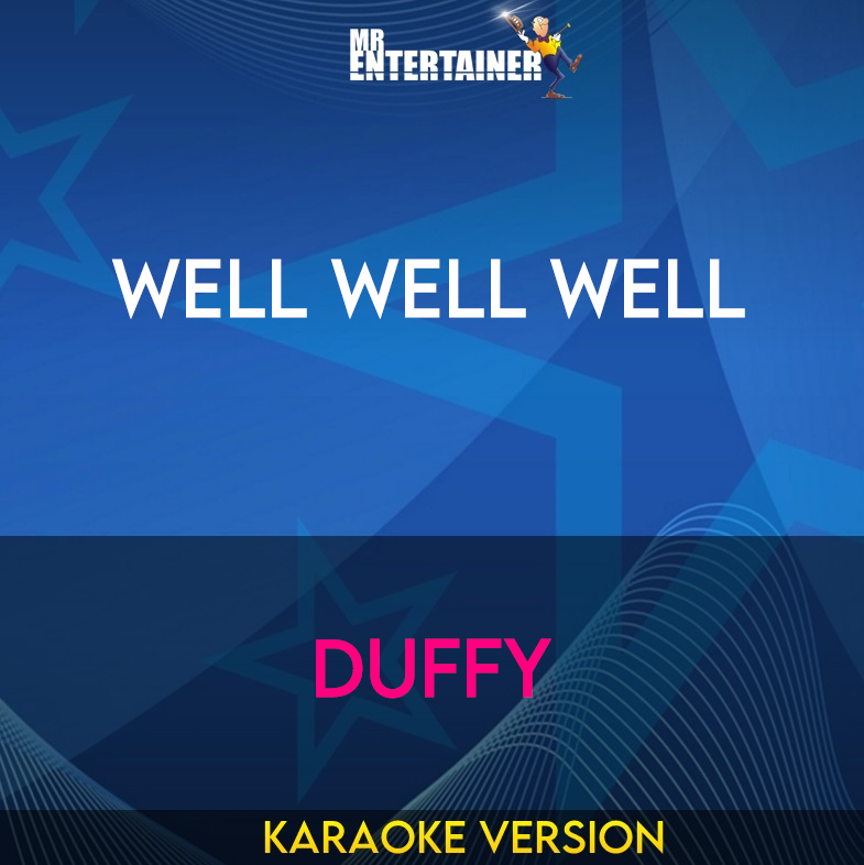 Well Well Well - Duffy (Karaoke Version) from Mr Entertainer Karaoke