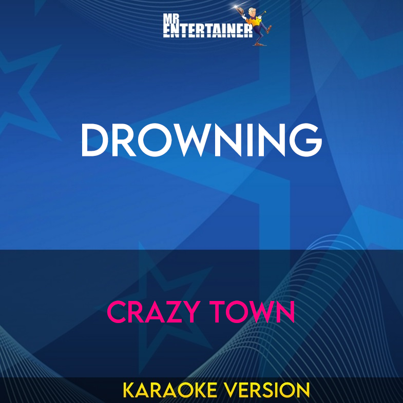 Drowning - Crazy Town (Karaoke Version) from Mr Entertainer Karaoke