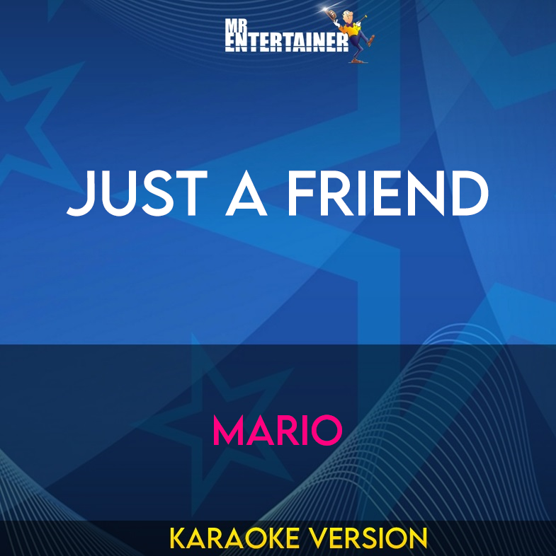 Just A Friend - Mario (Karaoke Version) from Mr Entertainer Karaoke