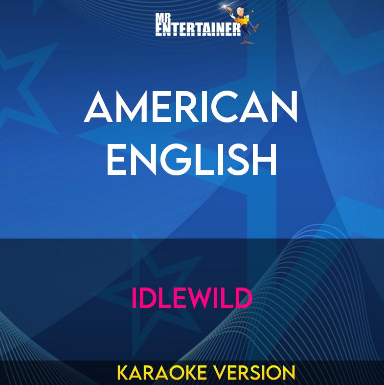 American English - Idlewild (Karaoke Version) from Mr Entertainer Karaoke