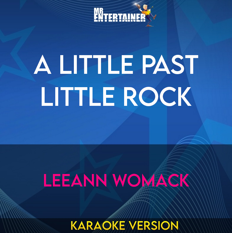 A Little Past Little Rock - Leeann Womack (Karaoke Version) from Mr Entertainer Karaoke