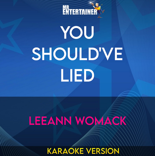 You Should've Lied - Leeann Womack (Karaoke Version) from Mr Entertainer Karaoke