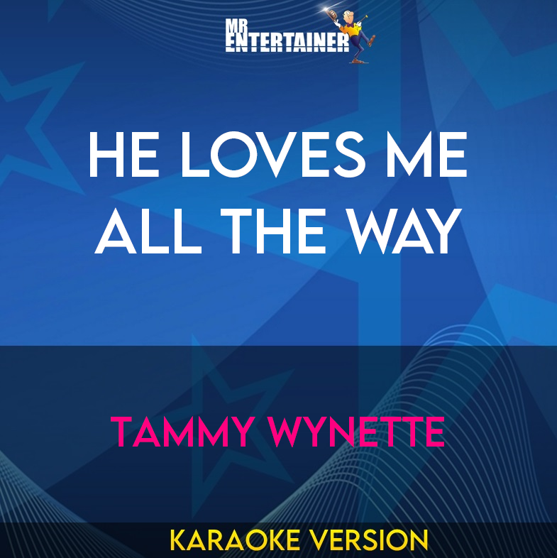 He Loves Me All The Way - Tammy Wynette (Karaoke Version) from Mr Entertainer Karaoke