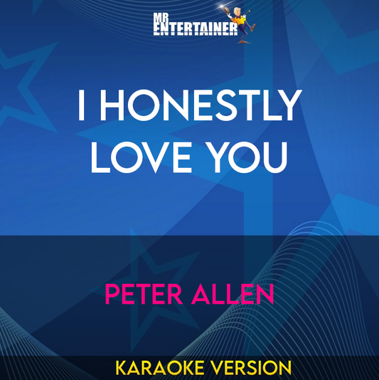 I Honestly Love You - Peter Allen (Karaoke Version) from Mr Entertainer Karaoke