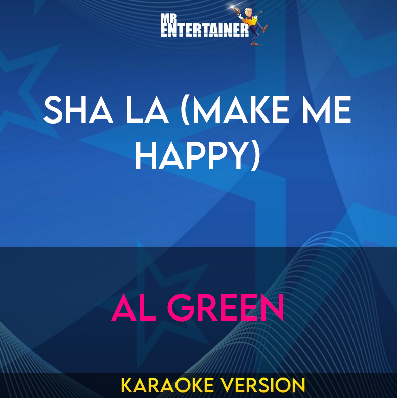 Sha La (make Me Happy) - Al Green (Karaoke Version) from Mr Entertainer Karaoke