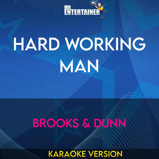 Hard Working Man - Brooks & Dunn (Karaoke Version) from Mr Entertainer Karaoke