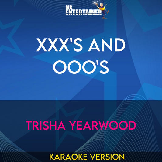 Xxx's And Ooo's - Trisha Yearwood (Karaoke Version) from Mr Entertainer Karaoke