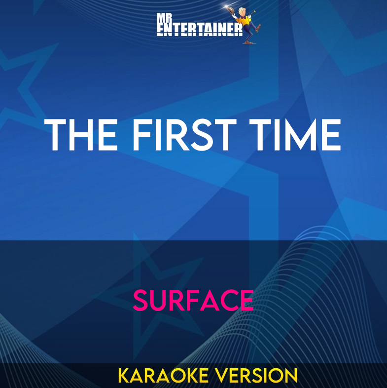 The First Time - Surface (Karaoke Version) from Mr Entertainer Karaoke