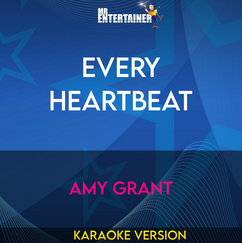 Every Heartbeat - Amy Grant (Karaoke Version) from Mr Entertainer Karaoke