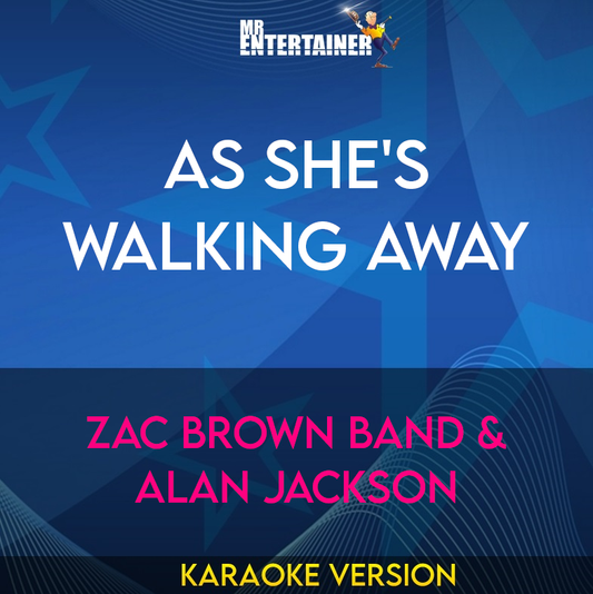 As She's Walking Away - Zac Brown Band & Alan Jackson (Karaoke Version) from Mr Entertainer Karaoke