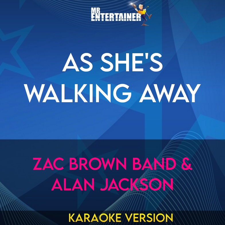 As She's Walking Away - Zac Brown Band & Alan Jackson (Karaoke Version) from Mr Entertainer Karaoke