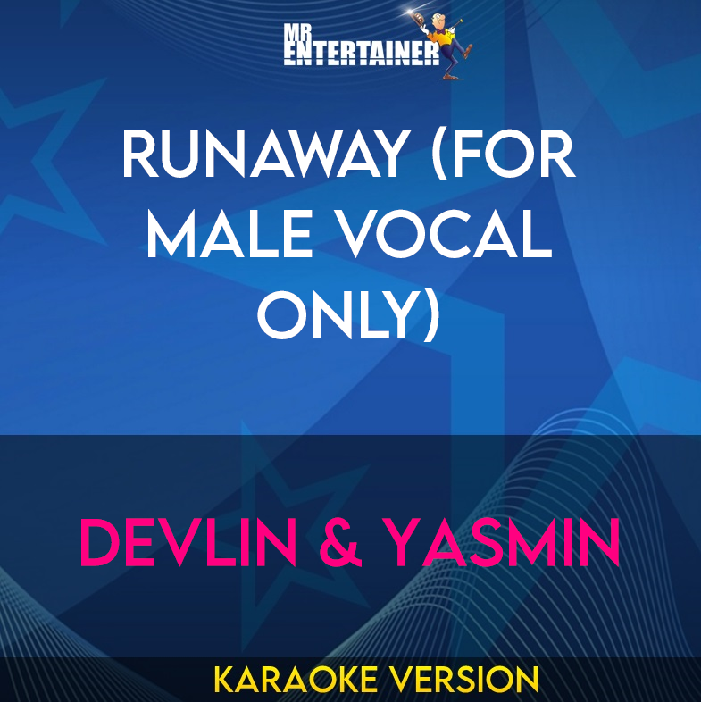 Runaway (for Male Vocal Only) - Devlin & Yasmin (Karaoke Version) from Mr Entertainer Karaoke