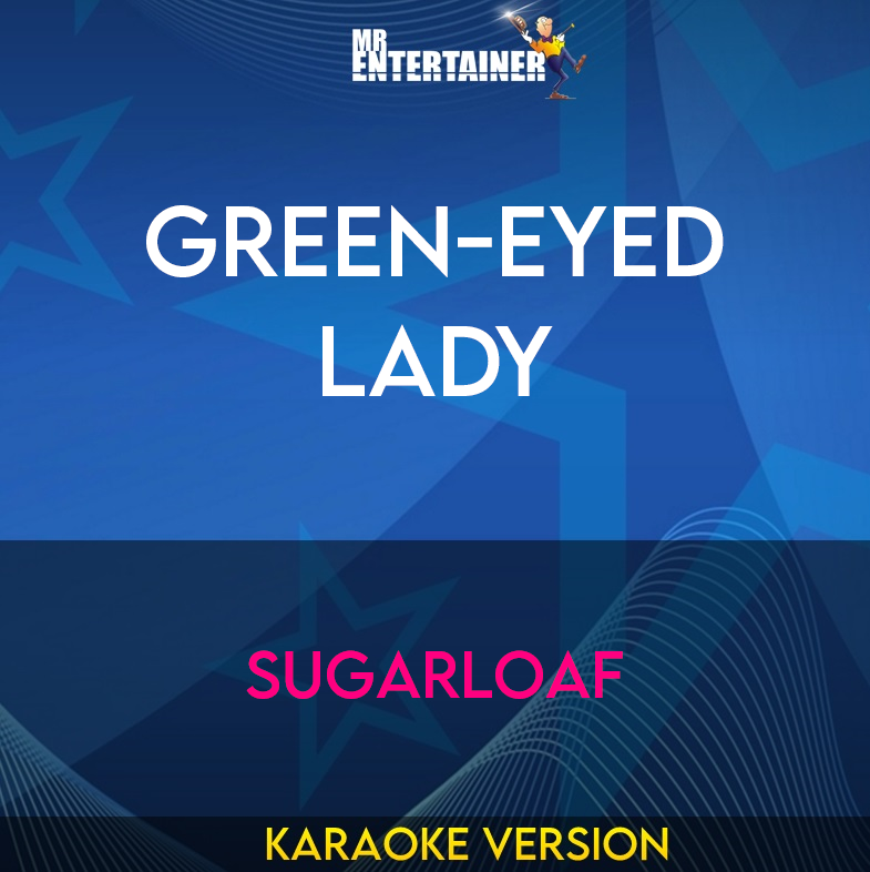 Green-eyed Lady - Sugarloaf (Karaoke Version) from Mr Entertainer Karaoke