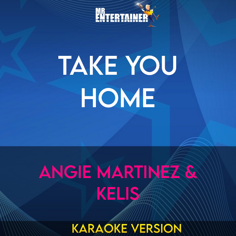 Take You Home - Angie Martinez & Kelis (Karaoke Version) from Mr Entertainer Karaoke