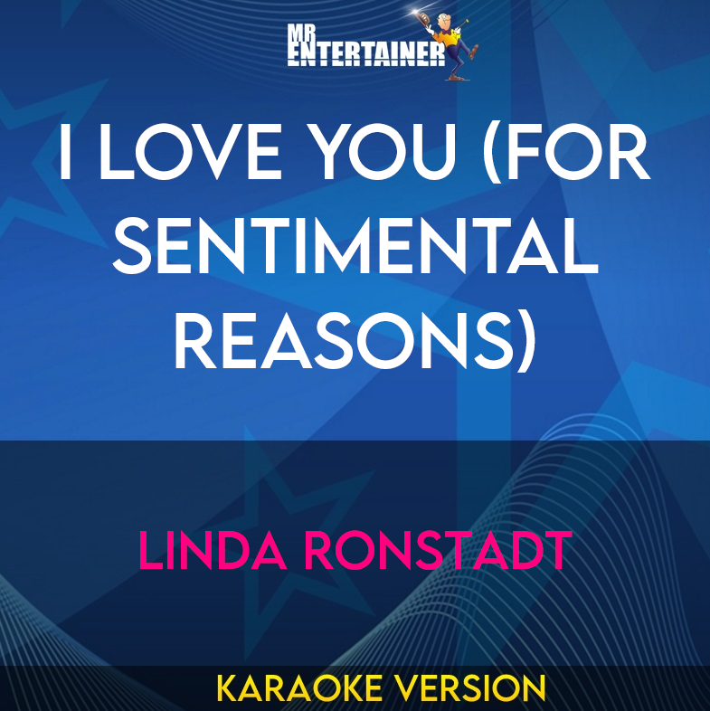 I Love You (for Sentimental Reasons) - Linda Ronstadt (Karaoke Version) from Mr Entertainer Karaoke