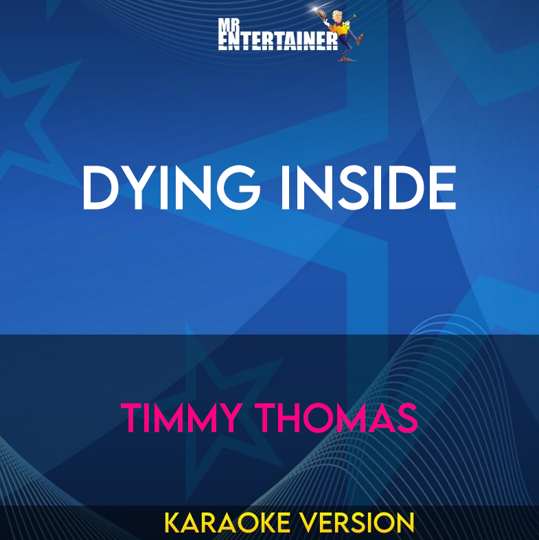 Dying Inside - Timmy Thomas (Karaoke Version) from Mr Entertainer Karaoke