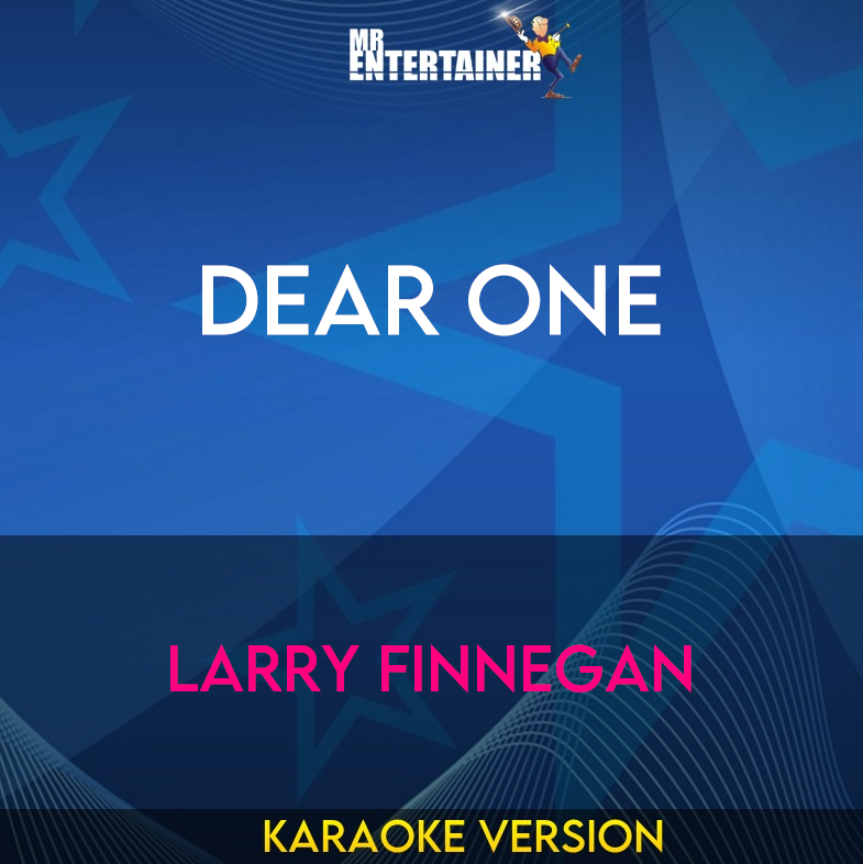 Dear One - Larry Finnegan (Karaoke Version) from Mr Entertainer Karaoke