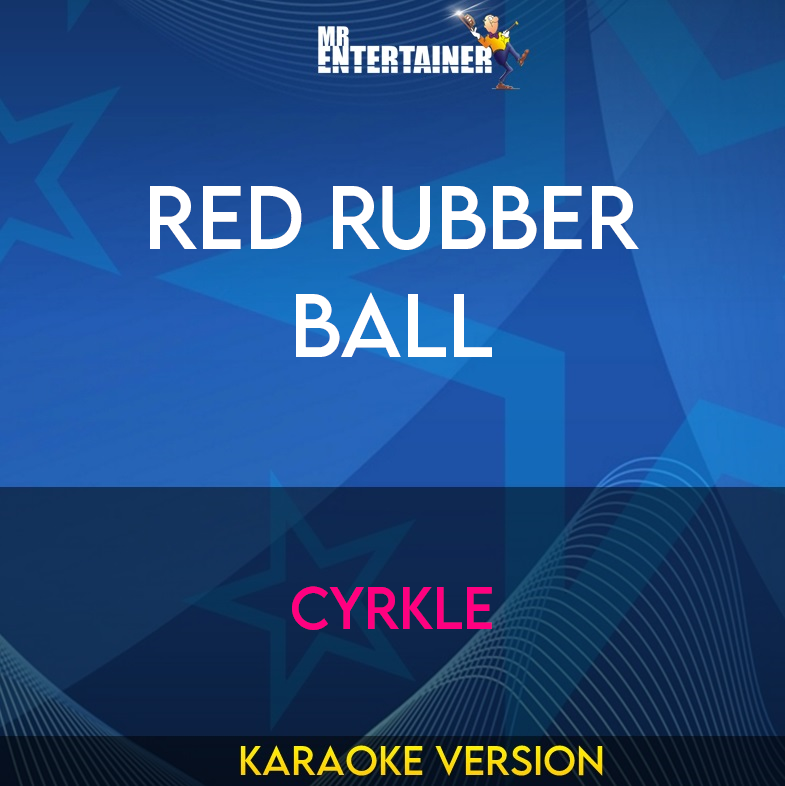 Red Rubber Ball - Cyrkle (Karaoke Version) from Mr Entertainer Karaoke