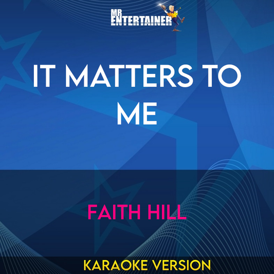 It Matters To Me - Faith Hill (Karaoke Version) from Mr Entertainer Karaoke