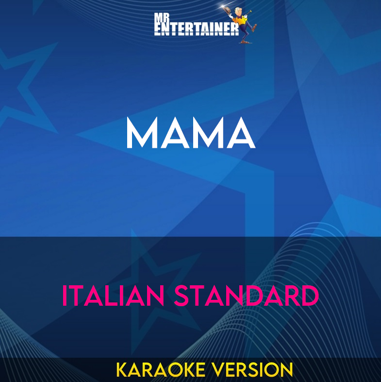 Mama - Italian Standard (Karaoke Version) from Mr Entertainer Karaoke