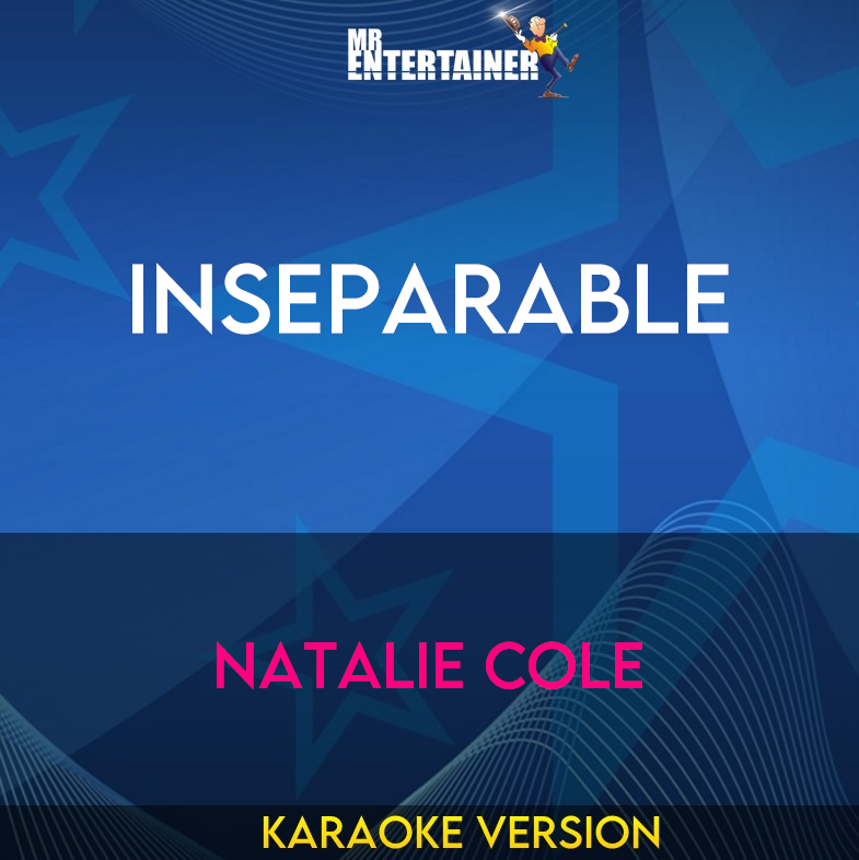 Inseparable - Natalie Cole (Karaoke Version) from Mr Entertainer Karaoke