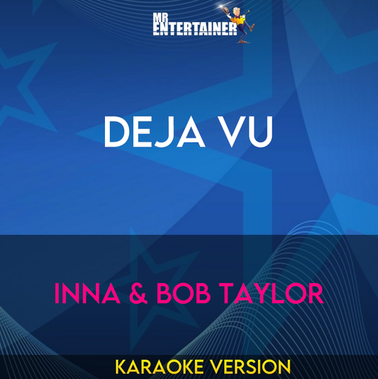 Deja Vu - Inna & Bob Taylor (Karaoke Version) from Mr Entertainer Karaoke