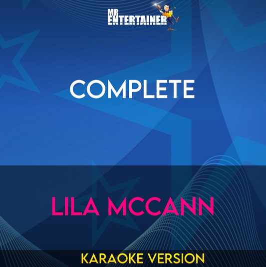 Complete - Lila Mccann (Karaoke Version) from Mr Entertainer Karaoke