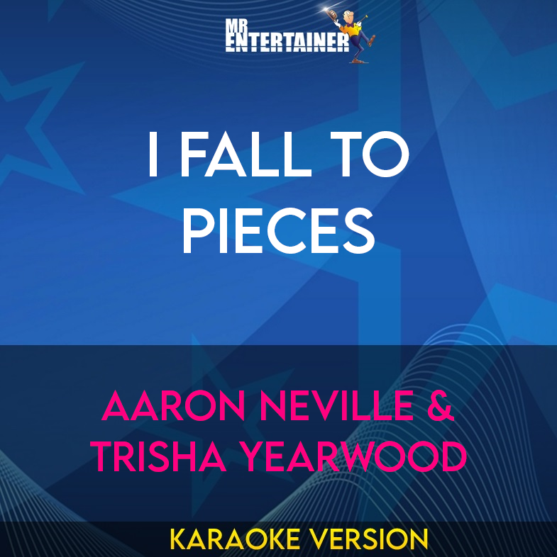 I Fall To Pieces - Aaron Neville & Trisha Yearwood (Karaoke Version) from Mr Entertainer Karaoke