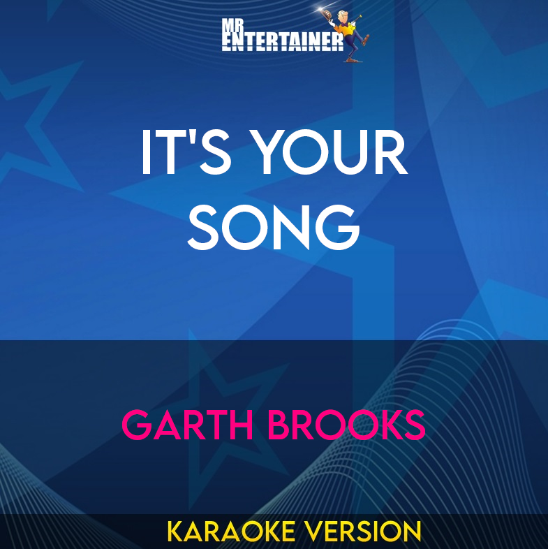 It's Your Song - Garth Brooks (Karaoke Version) from Mr Entertainer Karaoke