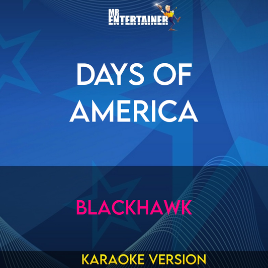 Days Of America - Blackhawk (Karaoke Version) from Mr Entertainer Karaoke