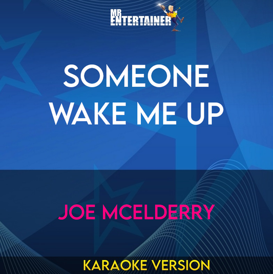 Someone Wake Me Up - Joe Mcelderry (Karaoke Version) from Mr Entertainer Karaoke