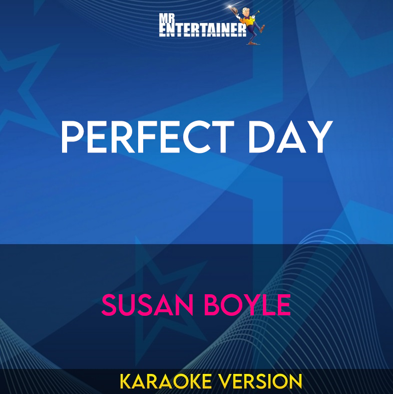 Perfect Day - Susan Boyle (Karaoke Version) from Mr Entertainer Karaoke