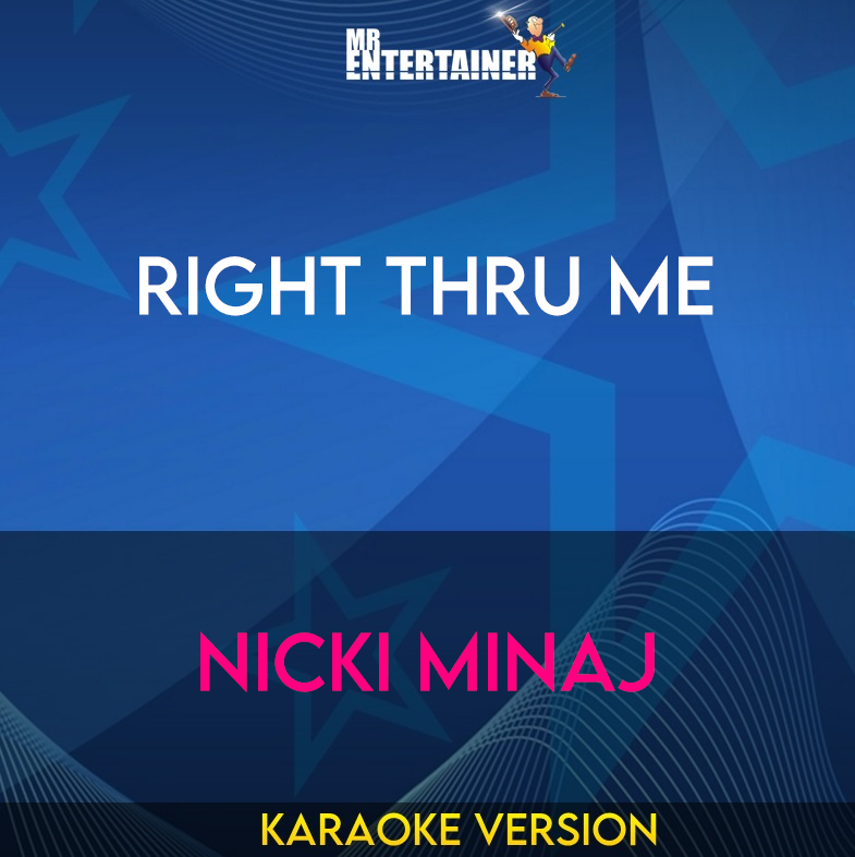 Right Thru Me - Nicki Minaj (Karaoke Version) from Mr Entertainer Karaoke