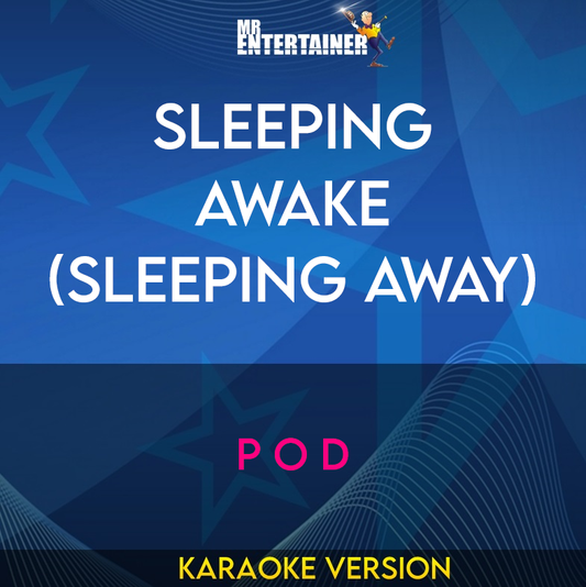 Sleeping Awake (sleeping Away) - P O D (Karaoke Version) from Mr Entertainer Karaoke