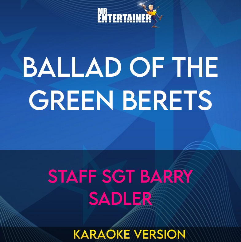 Ballad Of The Green Berets - Staff Sgt Barry Sadler (Karaoke Version) from Mr Entertainer Karaoke