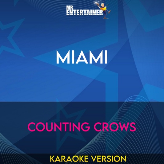 Miami - Counting Crows (Karaoke Version) from Mr Entertainer Karaoke