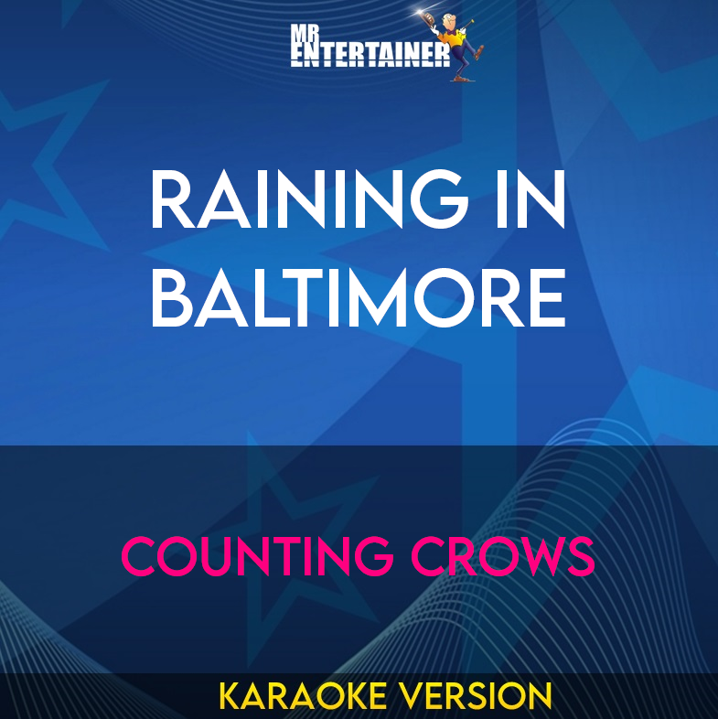 Raining In Baltimore - Counting Crows (Karaoke Version) from Mr Entertainer Karaoke