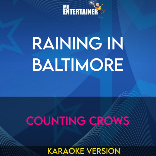 Raining In Baltimore - Counting Crows (Karaoke Version) from Mr Entertainer Karaoke